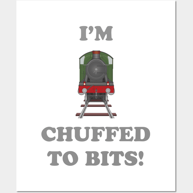 I'm Chuffed to Bits Wall Art by SteveHClark